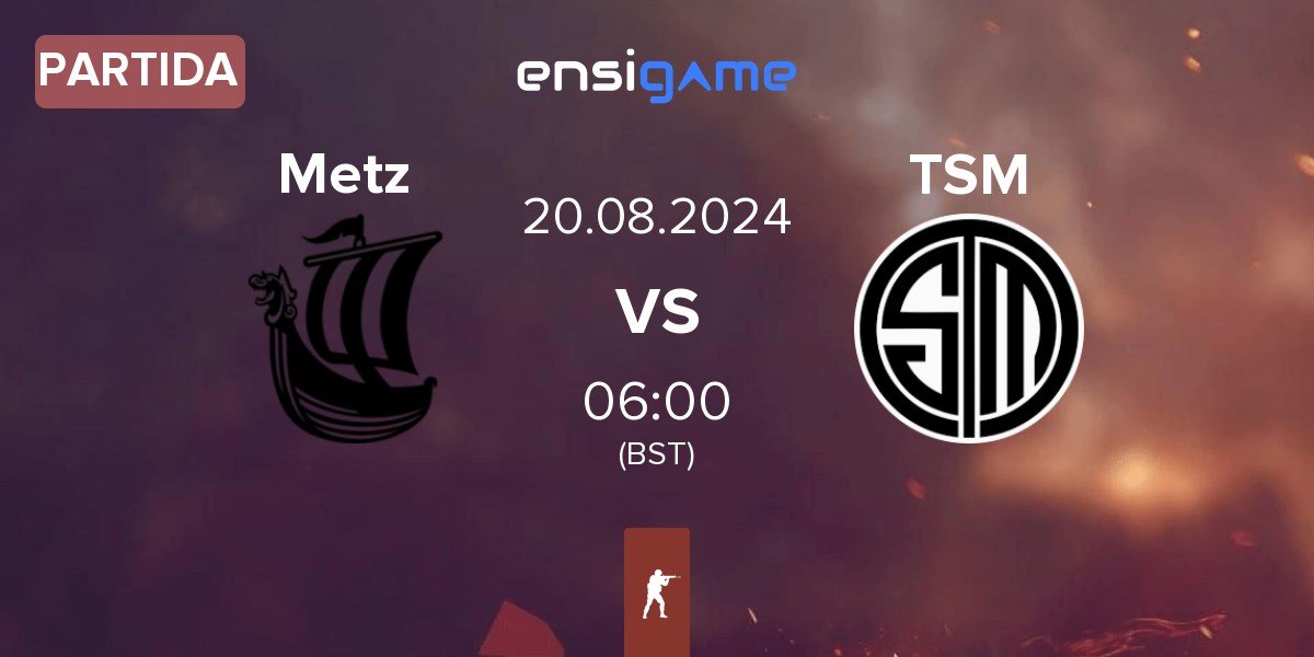 Partida Metizport Metz vs TSM | 20.08