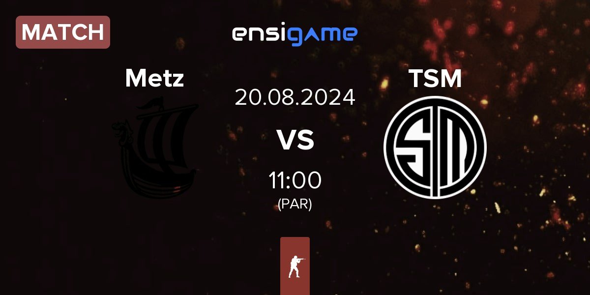 Match Metizport Metz vs TSM | 20.08