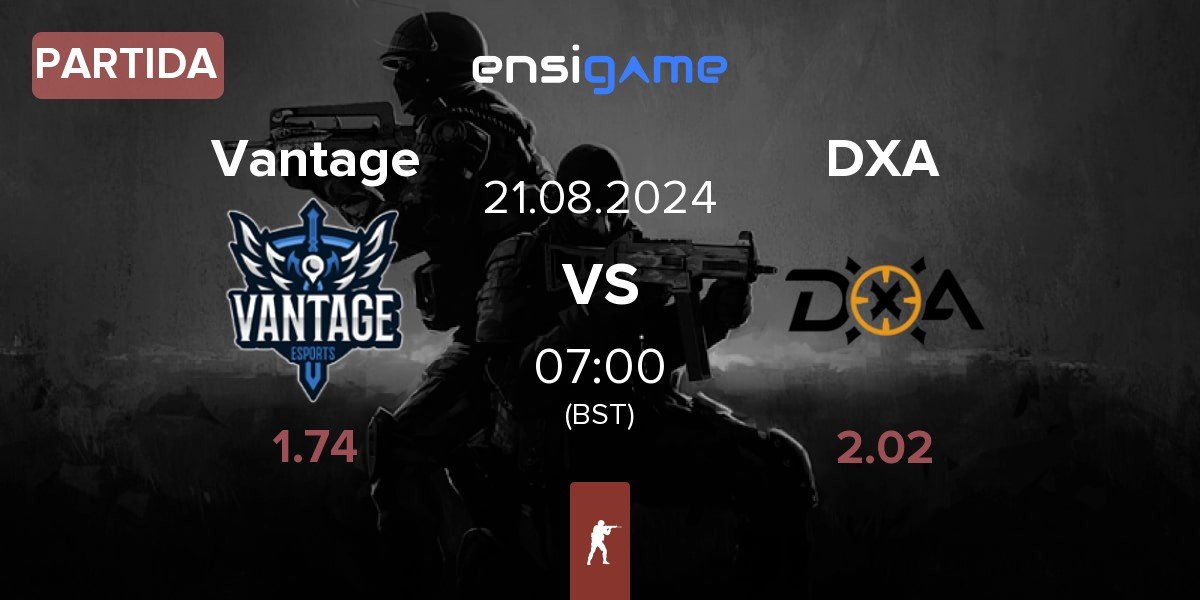 Partida Vantage vs DXA Esports DXA | 21.08