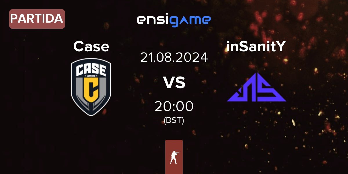 Partida Case Esports Case vs inSanitY Sports inSanitY | 21.08