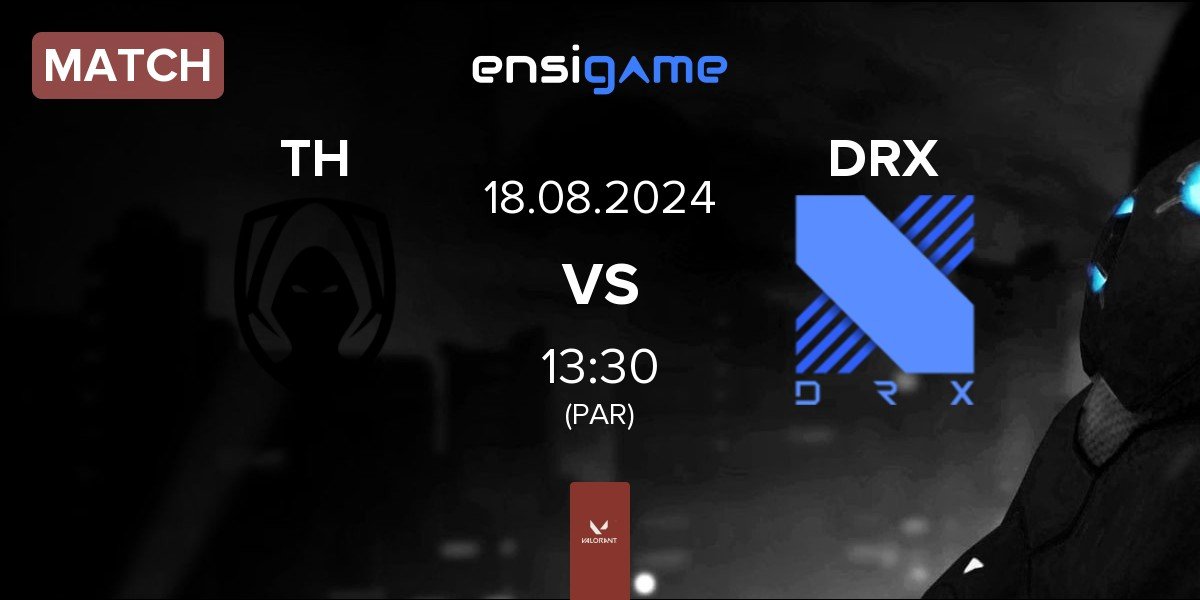 Match Team Heretics TH vs DRX | 18.08