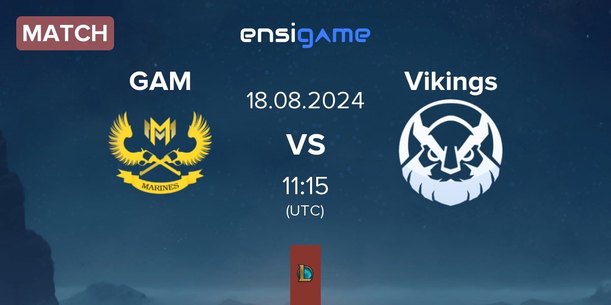 Match GAM Esports GAM vs Vikings Esports VN Vikings | 18.08