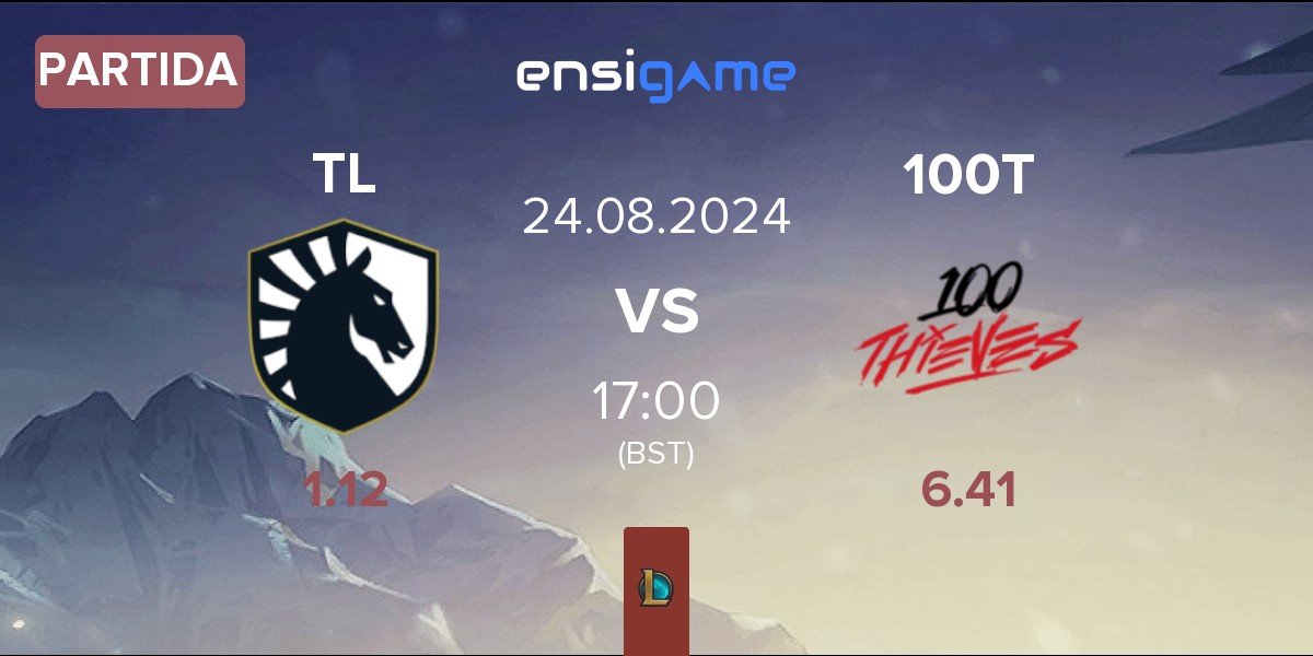 Partida Team Liquid TL vs 100 Thieves 100T | 24.08