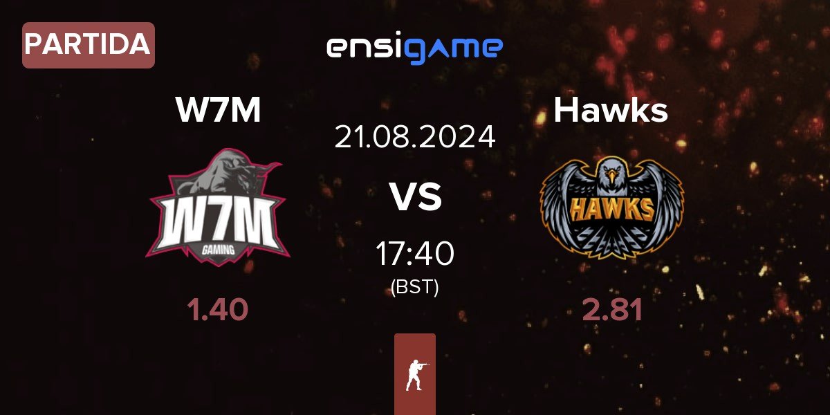 Partida W7M Esports W7M vs Hawks | 21.08