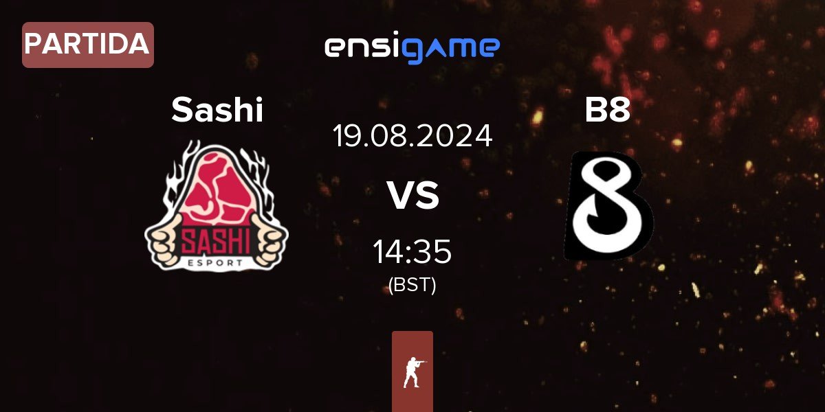 Partida Sashi Esport Sashi vs B8 | 19.08