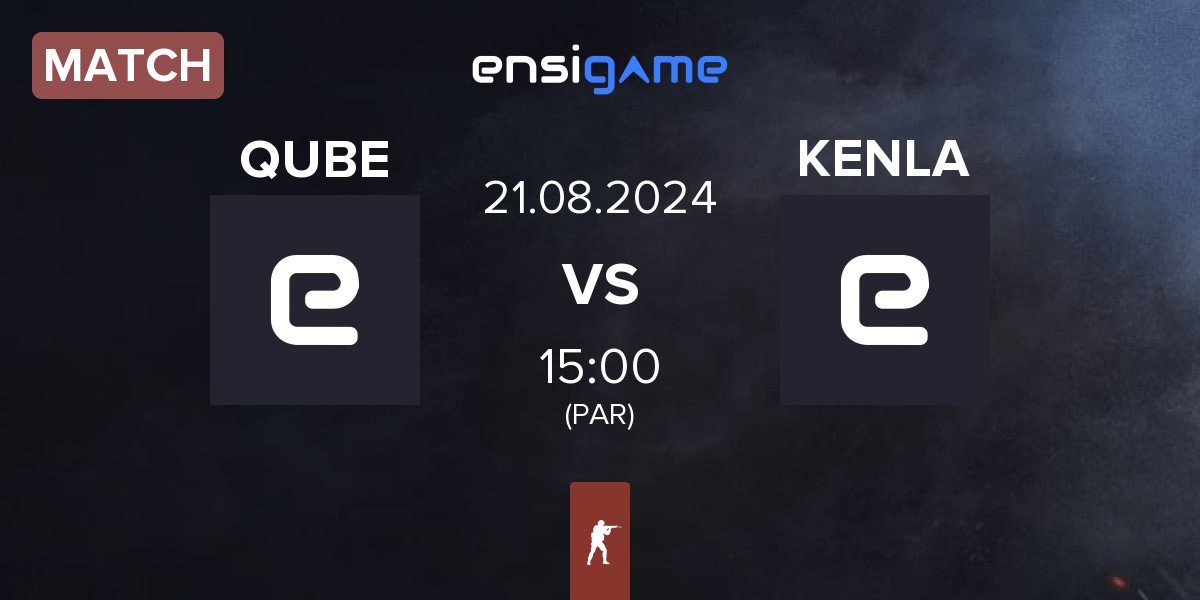 Match The QUBE Esports QUBE vs KENLA Gaming KENLA | 21.08