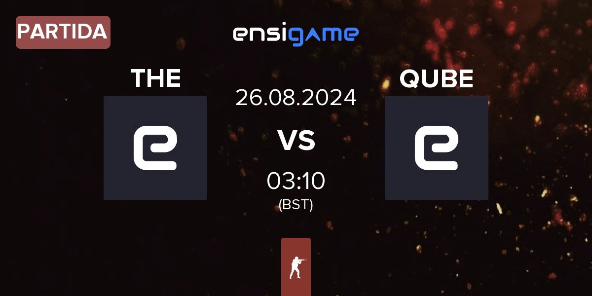 Partida THE vs The QUBE Esports QUBE | 26.08