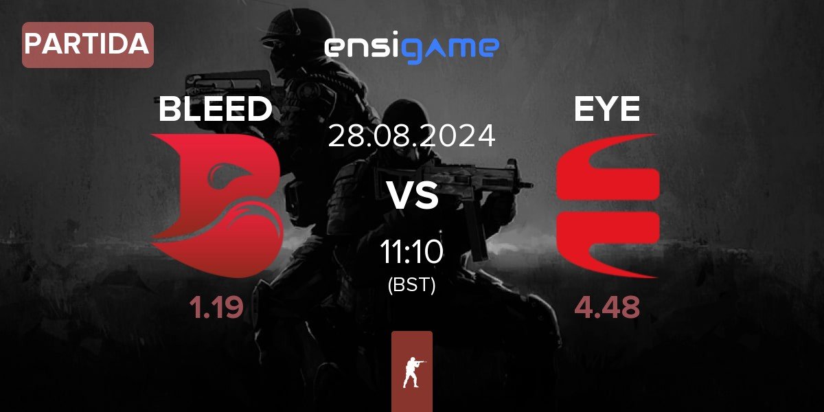 Partida BLEED Esports BLEED vs EYEBALLERS EYE | 28.08