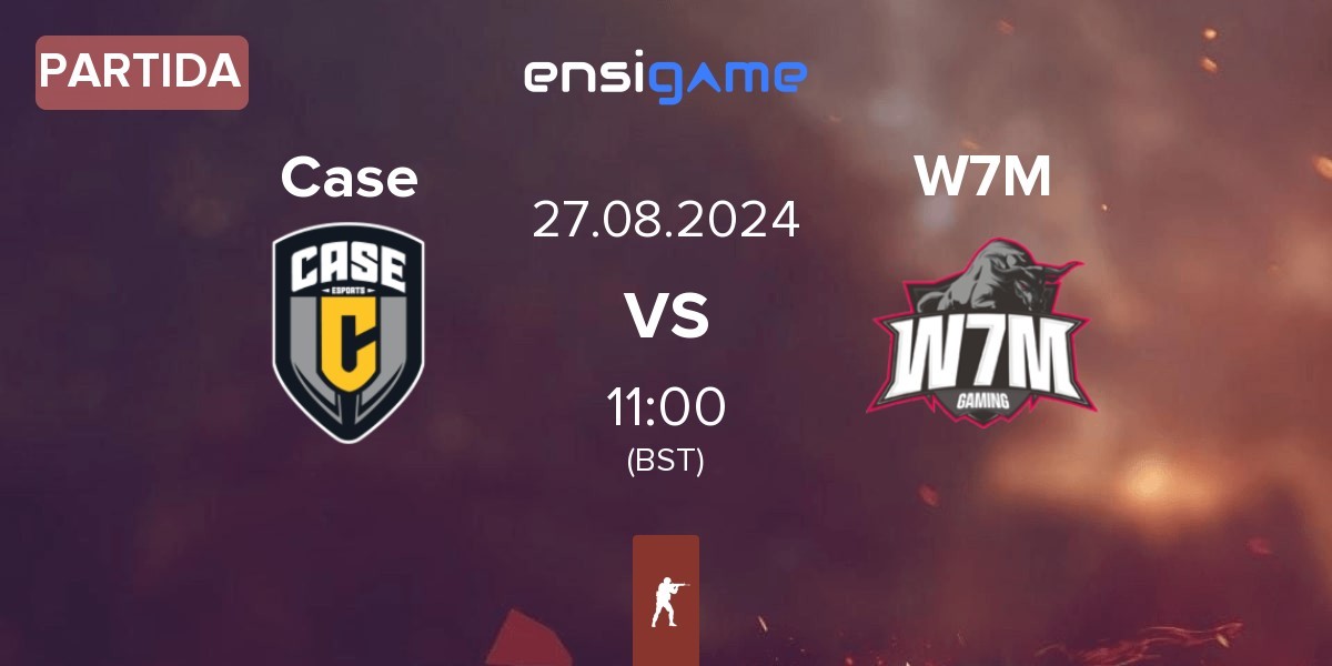 Partida Case Esports Case vs W7M Esports W7M | 27.08