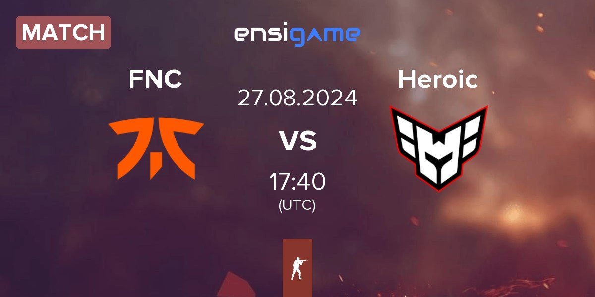 Match Fnatic FNC vs Heroic | 27.08