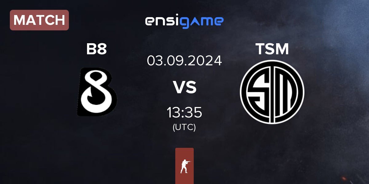 Match B8 vs TSM | 03.09