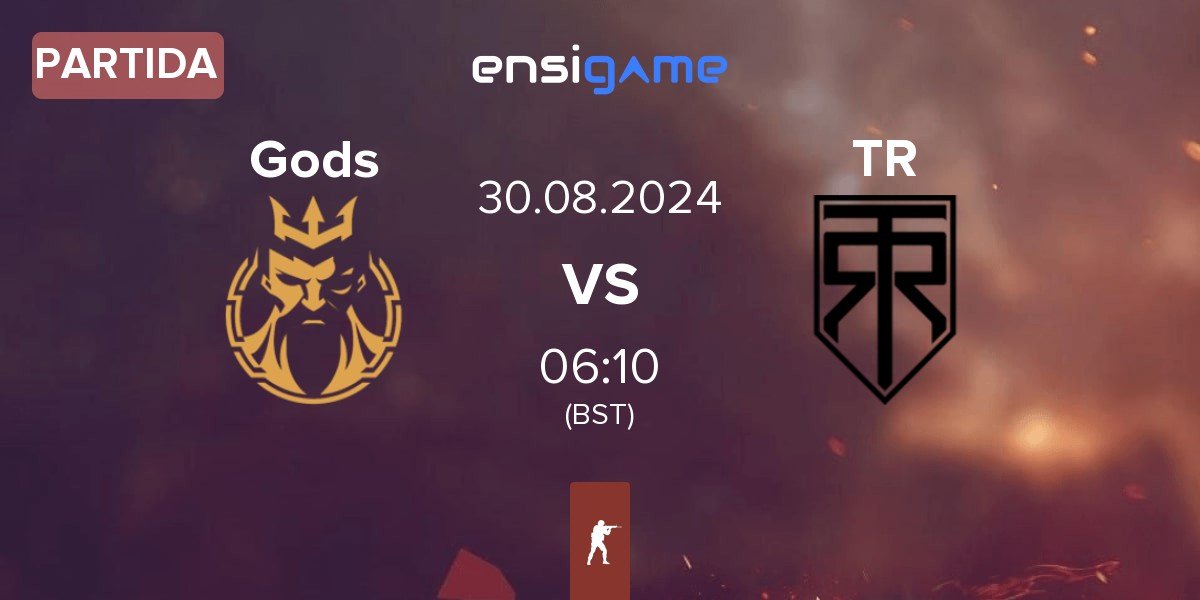 Partida Gods Reign Gods vs True Rippers TR | 30.08