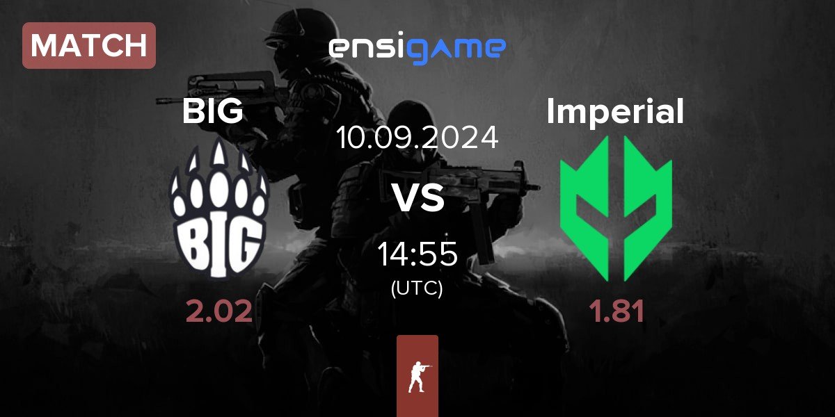 Match BIG vs Imperial Esports Imperial | 10.09