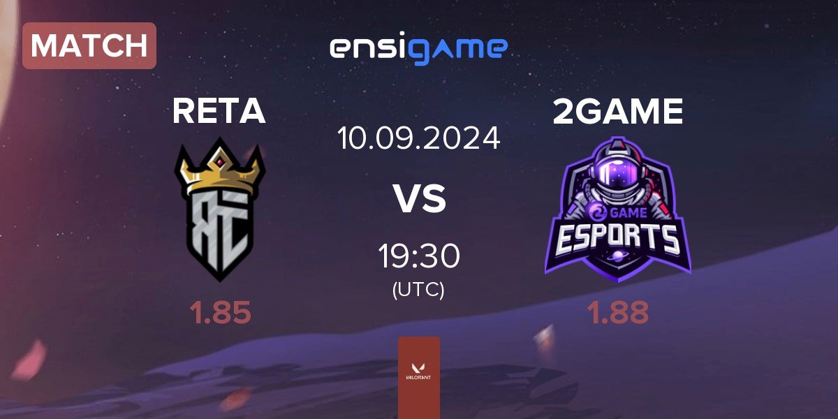 Match Reta Esports RETA vs 2GAME Esports 2GAME | 10.09