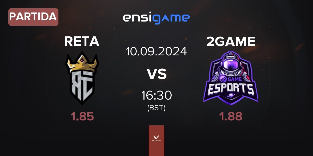 Partida Reta Esports RETA vs 2GAME Esports 2GAME | 10.09