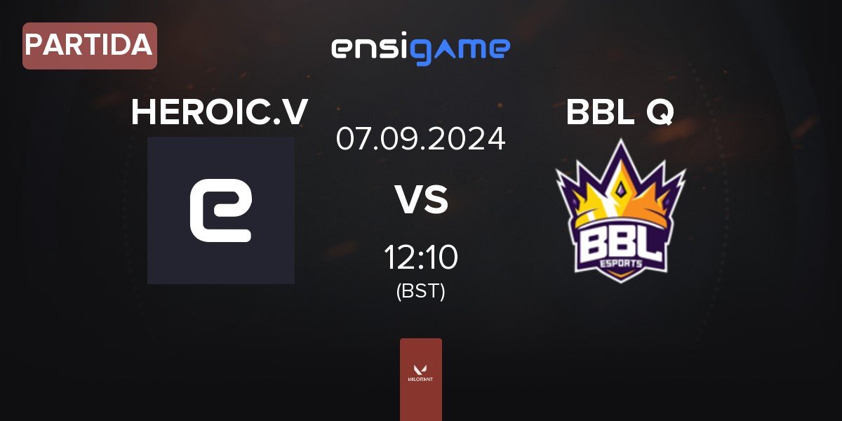 Partida HEROIC Valkyries HEROIC.V vs BBL Queens BBL Q | 07.09