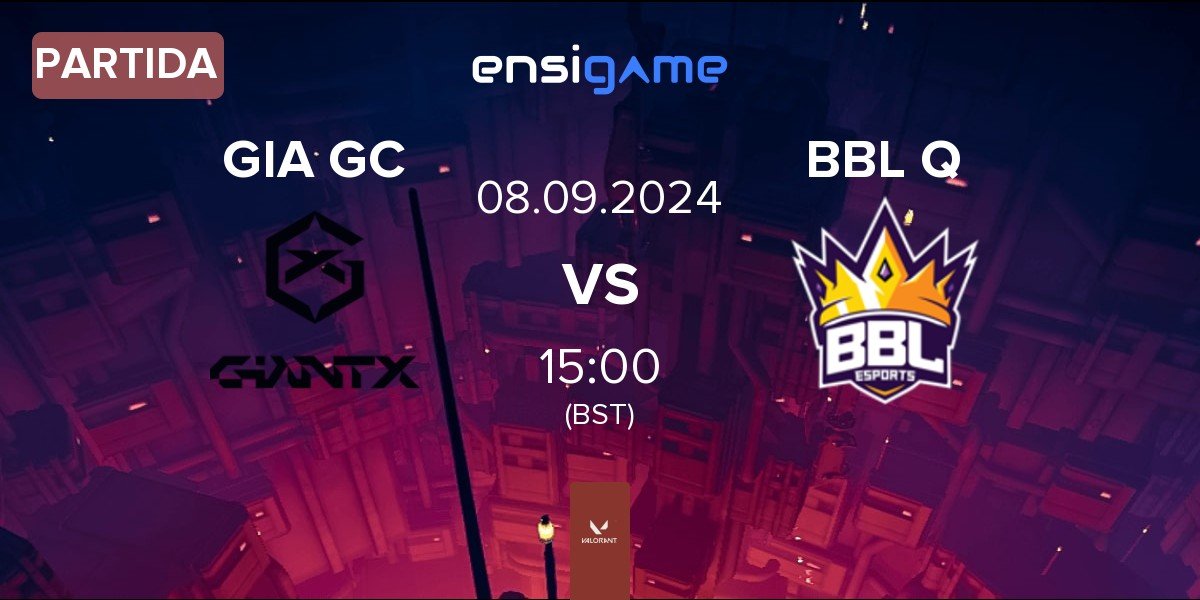 Partida GIANTX GC GIA GC vs BBL Queens BBL Q | 08.09