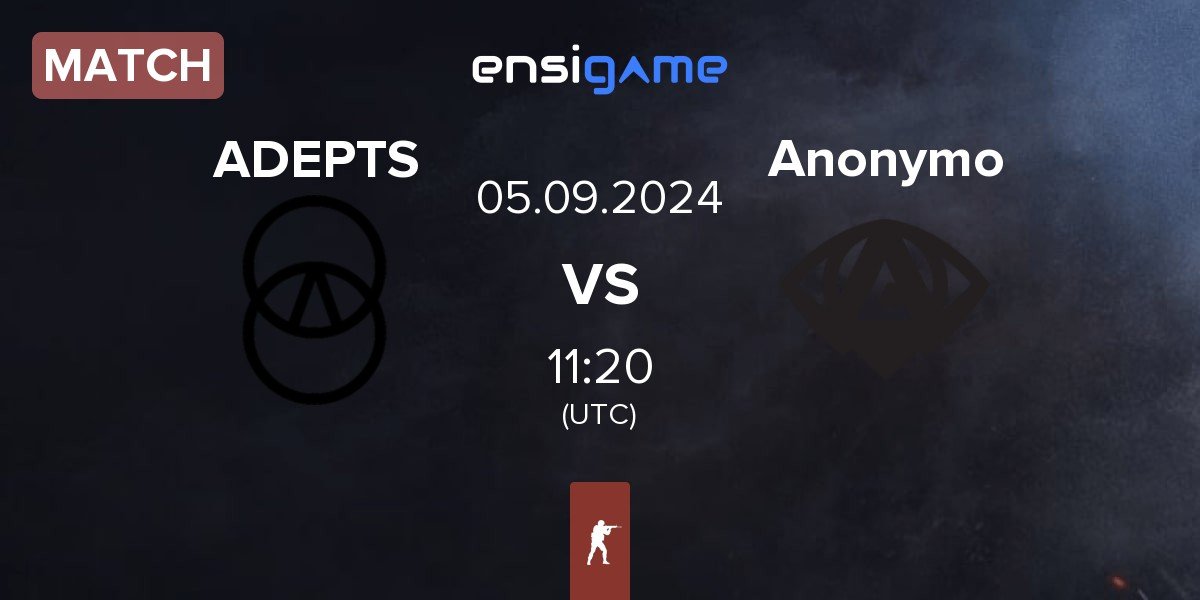 Match ADEPTS vs Anonymo Esports Anonymo | 05.09