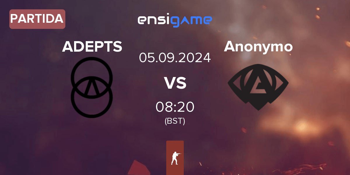 Partida ADEPTS vs Anonymo Esports Anonymo | 05.09