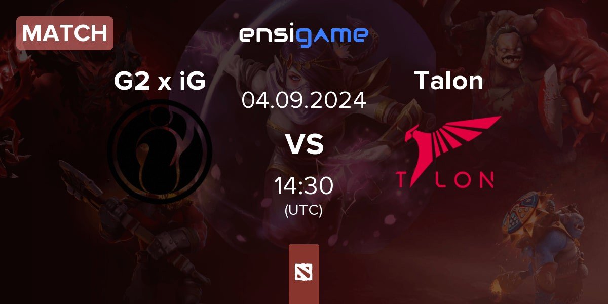 Match G2 x iG vs Talon Esports Talon | 04.09