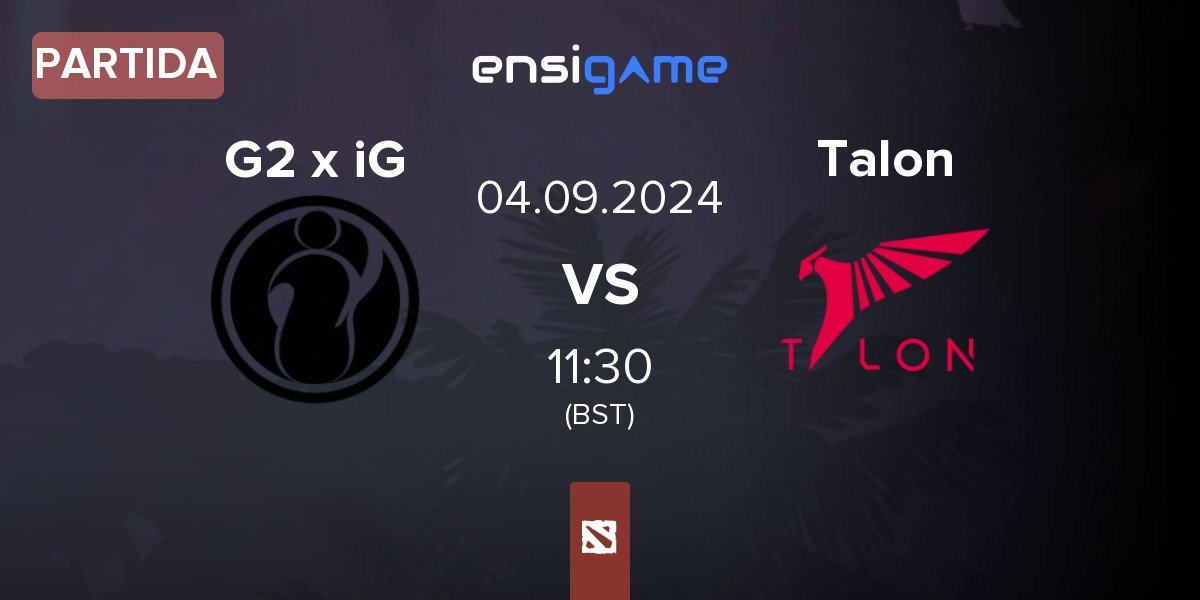 Partida G2 x iG vs Talon Esports Talon | 04.09