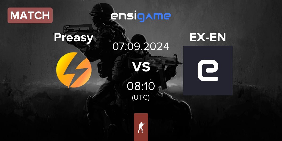 Match Preasy Esport Preasy vs ex-ENTERPRISE EX-EN | 07.09