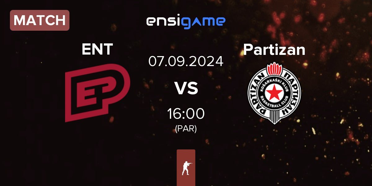 Match ENTERPRISE esports ENT vs Partizan | 07.09