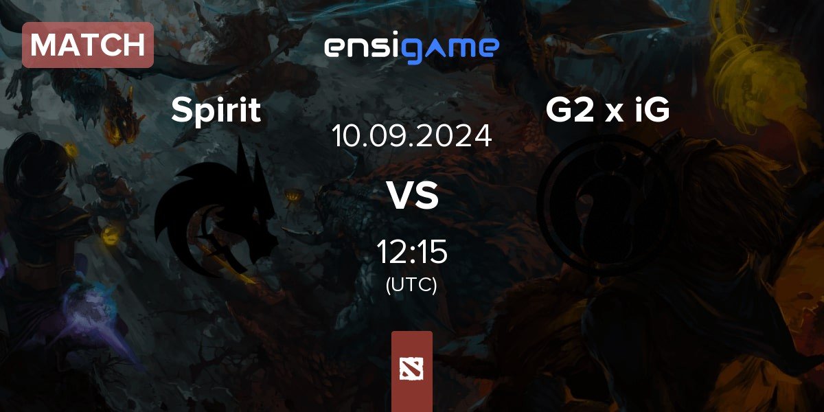 Match Team Spirit Spirit vs G2 x iG | 10.09