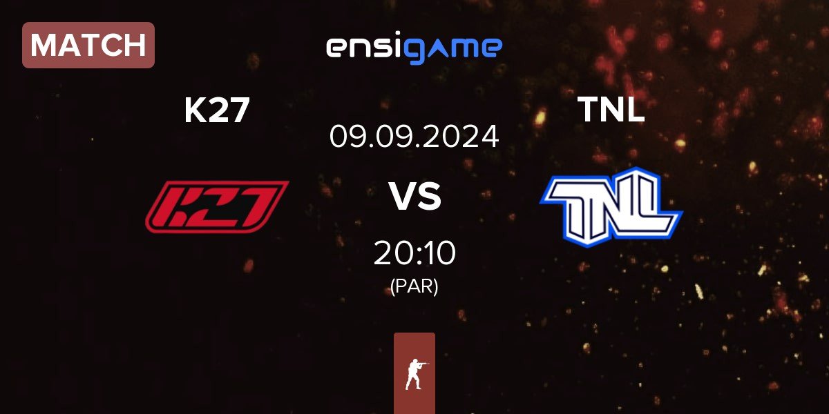 Match K27 vs TEAM NEXT LEVEL TNL | 09.09