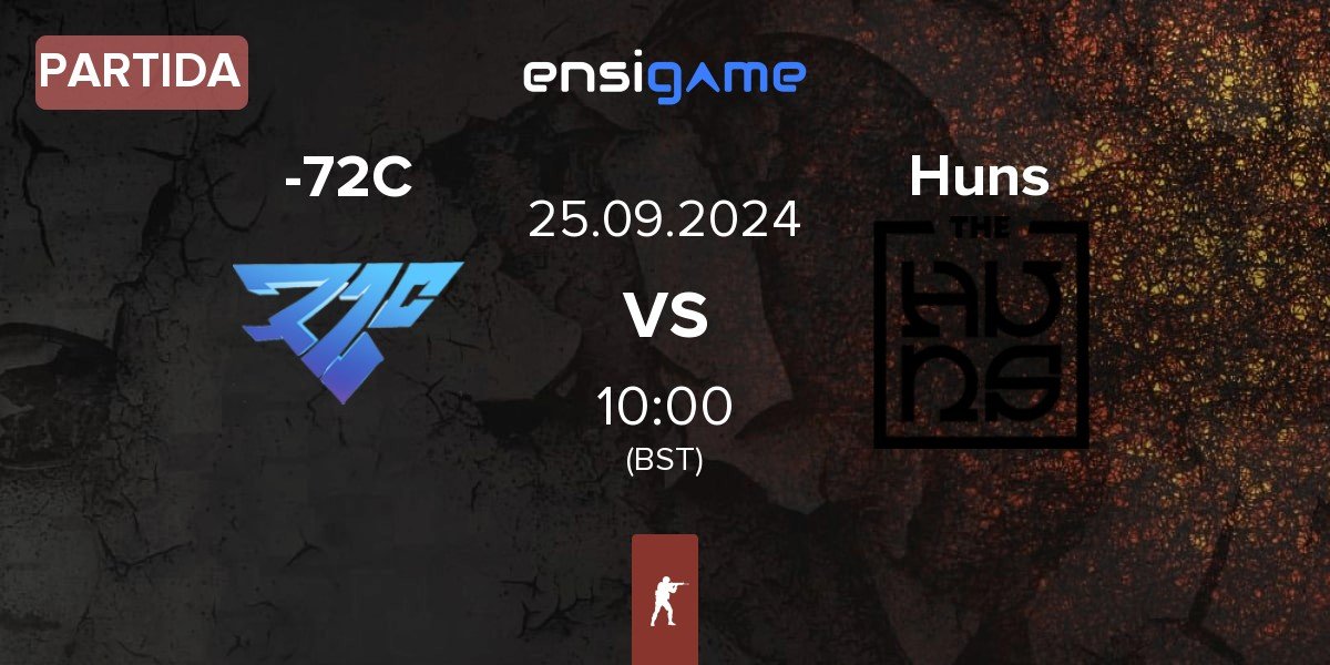 Partida -72C vs The Huns Esports Huns | 25.09