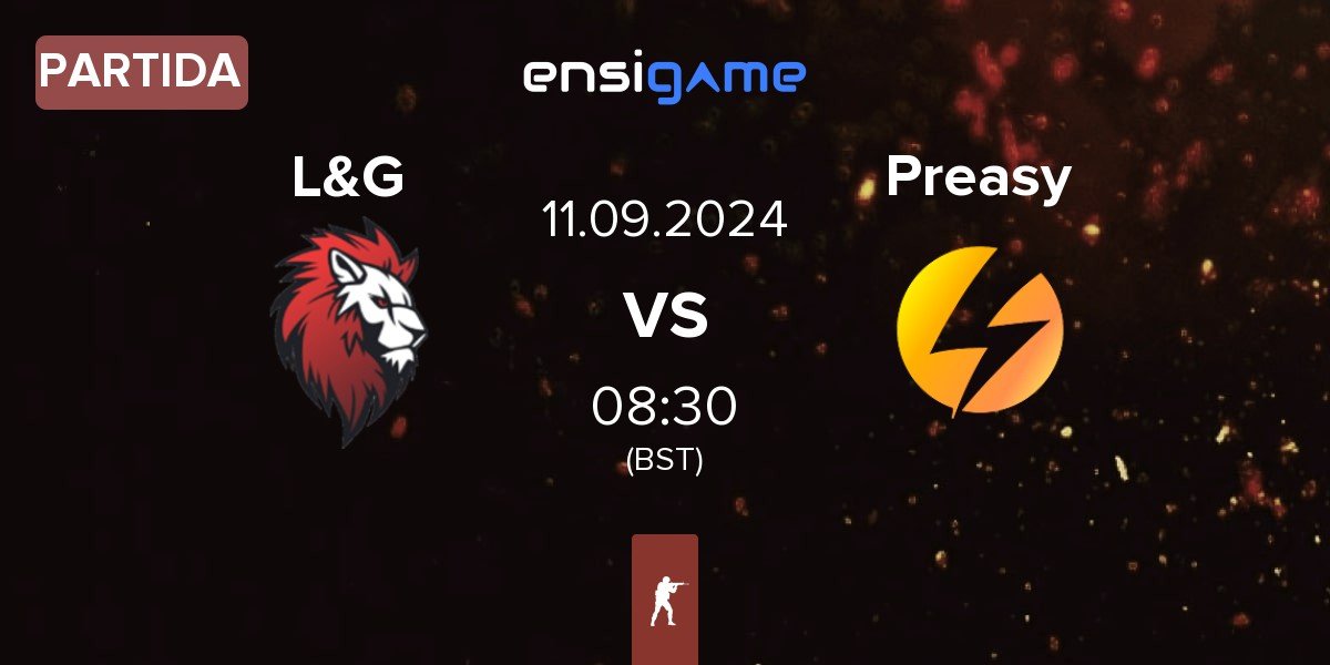 Partida L&G vs Preasy Esport Preasy | 11.09