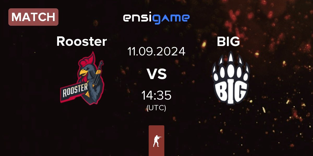 Match Rooster vs BIG | 11.09