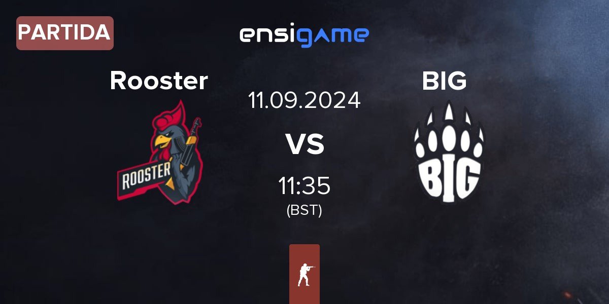 Partida Rooster vs BIG | 11.09