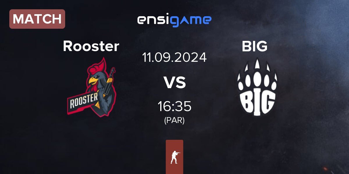 Match Rooster vs BIG | 11.09