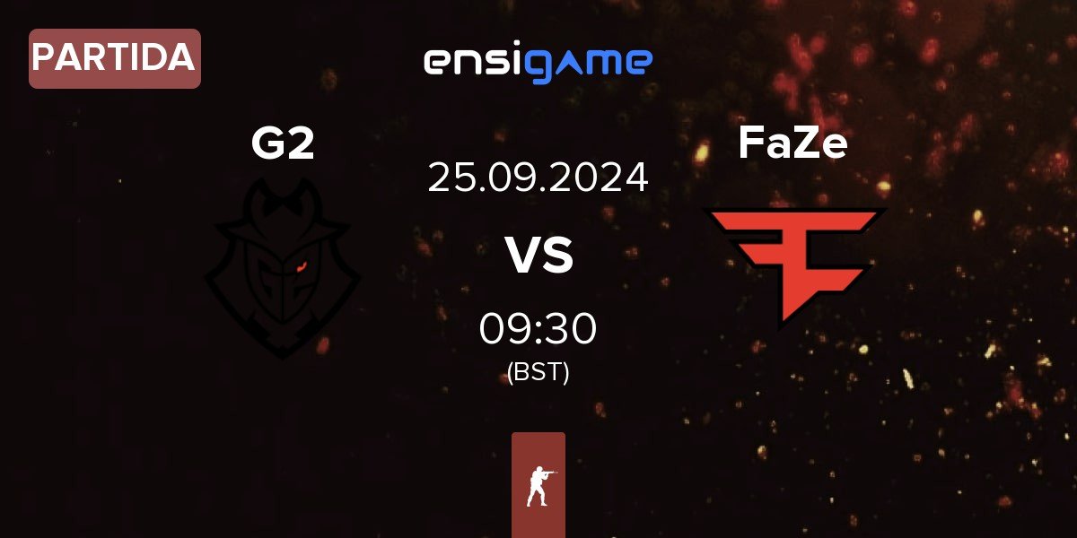 Partida G2 Esports G2 vs FaZe Clan FaZe | 25.09