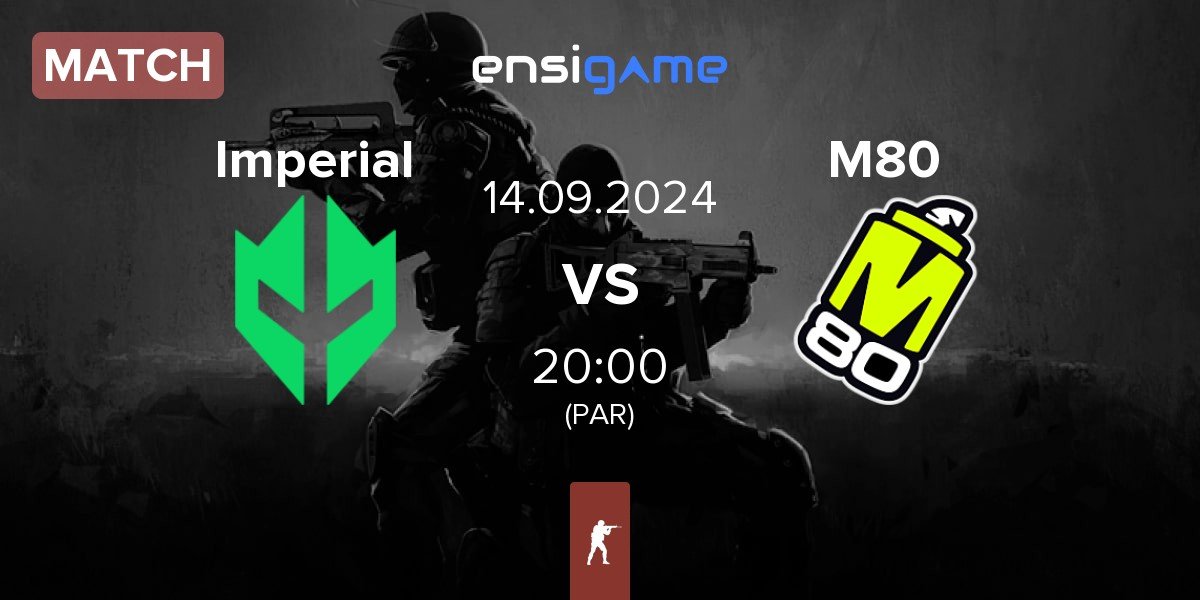 Match Imperial Esports Imperial vs M80 | 14.09